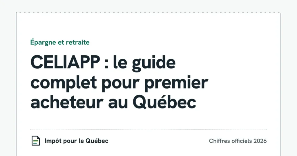 CELIAPP : le guide complet pour premier acheteur au Québec