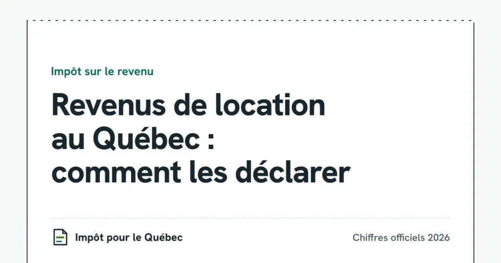Revenus de location au Québec : comment les déclarer