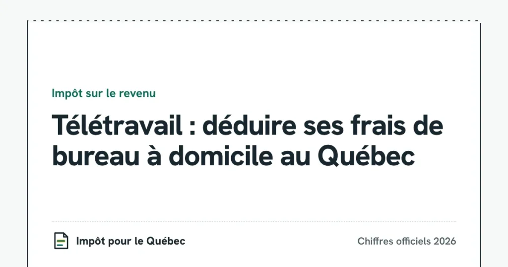 Télétravail : déduire ses frais de bureau à domicile au Québec